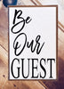 12x18 Be Our Guest Wooden Sign